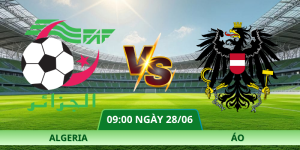 Nhận Định Algeria – Áo Vào Lúc 09:00 Ngày 28/06 Tại Bảng J