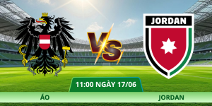 Nhận Định Áo – Jordan 11:00 Ngày 17/06 | Bảng J World Cup