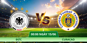 Nhận Định Đức – Curacao Vào Lúc 00:00 Ngày 15/06
