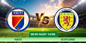 Nhận Định Haiti – Scotland Vào Lúc 08:00 Ngày 14/06