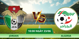Nhận Định Jordan – Algeria Vào Lúc 10:00 Ngày 23/06