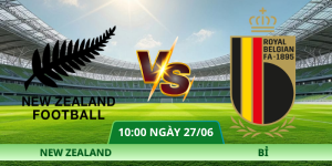 Nhận Định New Zealand – Bỉ Vào Lúc 10:00 Ngày 27/06