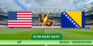 Nhận Định Mỹ – Bosna & Herzegovina Vào Lúc 07:00 Ngày 02/07