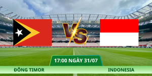 Nhận Định Đông Timor – Indonesia Vào Lúc 17:00 Ngày 31/07