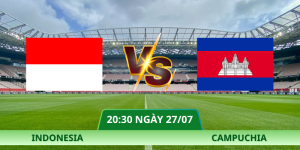 Nhận Định Indonesia – Campuchia Vào Lúc 20:30 Ngày 27/07