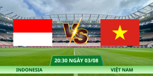 Nhận Định Indonesia – Việt Nam Vào Lúc 20:30 Ngày 03/08