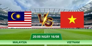 Nhận Định Malaysia – Vietnam Vào Lúc 20:00 Ngày 16/08