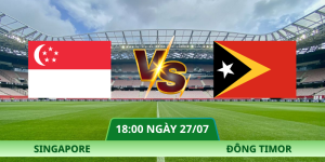 Nhận Định Singapore – Đông Timor Vào Lúc 18:00 Ngày 27/07
