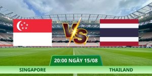Nhận Định Singapore – Thailand Vào Lúc 20:00 Ngày 15/08
