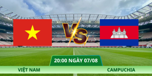 Nhận Định Việt Nam – Campuchia Vào Lúc 20:00 Ngày 07/08