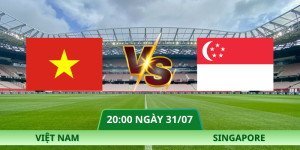 Nhận Định Việt Nam – Singapore Vào Lúc 20:00 Ngày 31/07