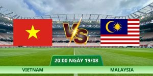 Nhận Định Vietnam – Malaysia Vào Lúc 20:00 Ngày 19/08